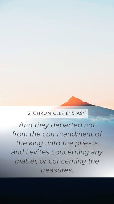 2 Chronicles 8:15 ASV Mobile Phone Wallpaper - And they departed not from the commandment of the - Mobile Bible Verse Wallpaper