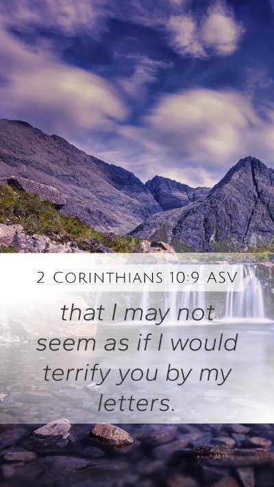 2 Corinthians 10:9 ASV Mobile Phone Wallpaper - that I may not seem as if I would terrify you by - Mobile Bible Verse Wallpaper