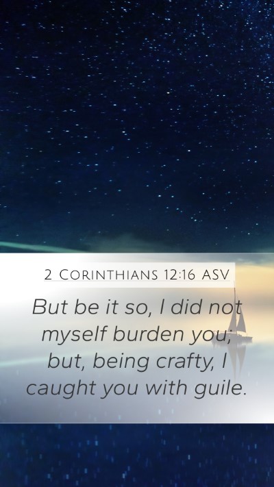 2 Corinthians 12:16 ASV Bible Verse Image
