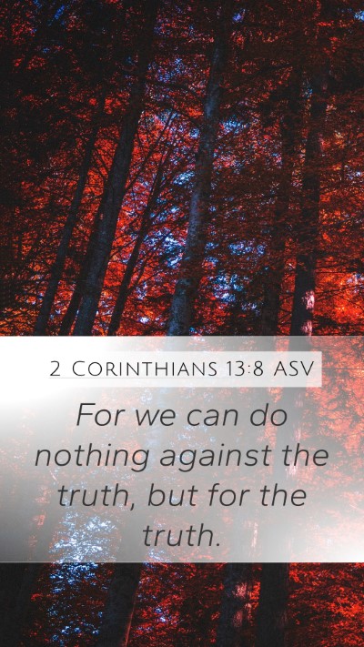 2 Corinthians 13:8 ASV Bible Verse Image