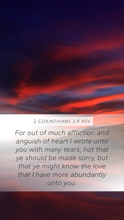 2 Corinthians 2:4 ASV Bible Verse Image