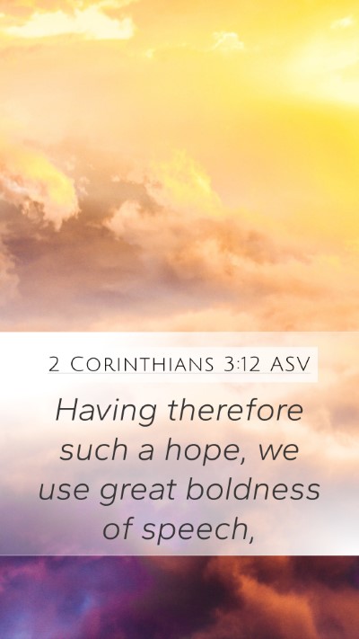 2 Corinthians 3:12 ASV Bible Verse Image