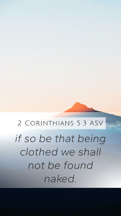 2 Corinthians 5:3 ASV Bible Verse Image