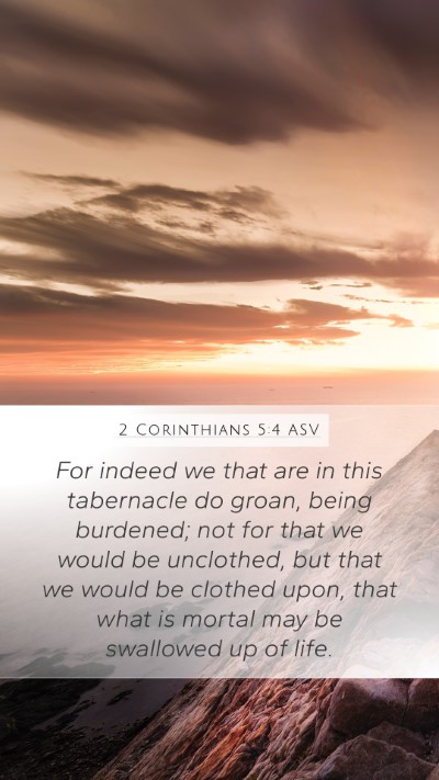 2 Corinthians 5:4 ASV Bible Verse Image
