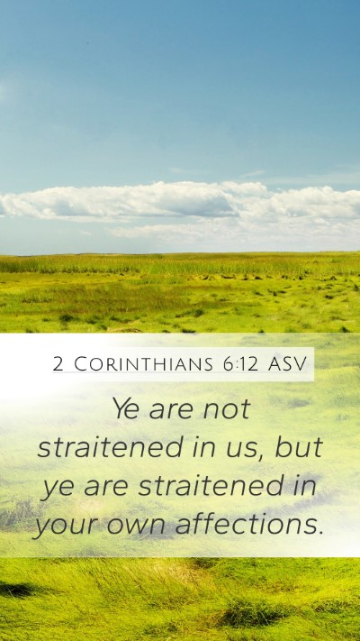 2 Corinthians 6:12 ASV Bible Verse Image