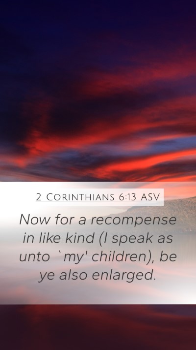 2 Corinthians 6:13 ASV Bible Verse Image