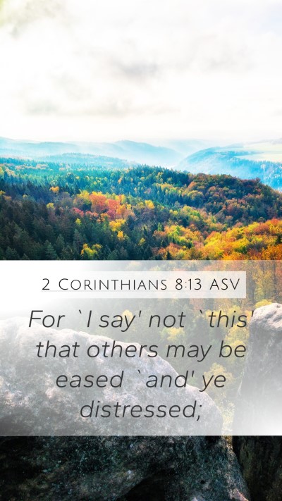 2 Corinthians 8:13 ASV Bible Verse Image