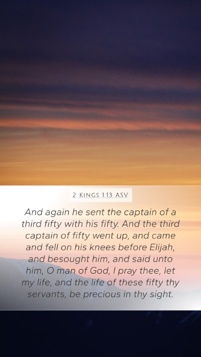 2 Kings 1:13 ASV Mobile Phone Wallpaper - And again he sent the captain of a third fifty - Mobile Bible Verse Wallpaper