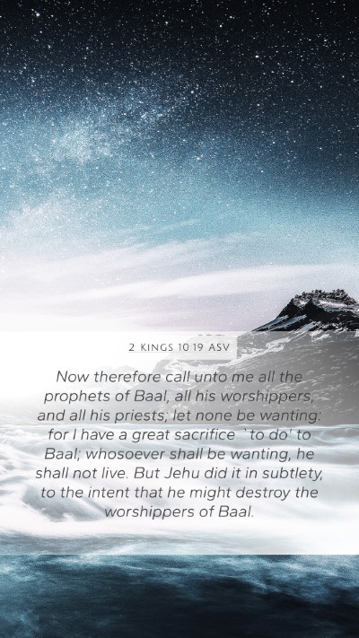 2 Kings 10:19 ASV Mobile Phone Wallpaper - Now therefore call unto me all the prophets of - Mobile Bible Verse Wallpaper