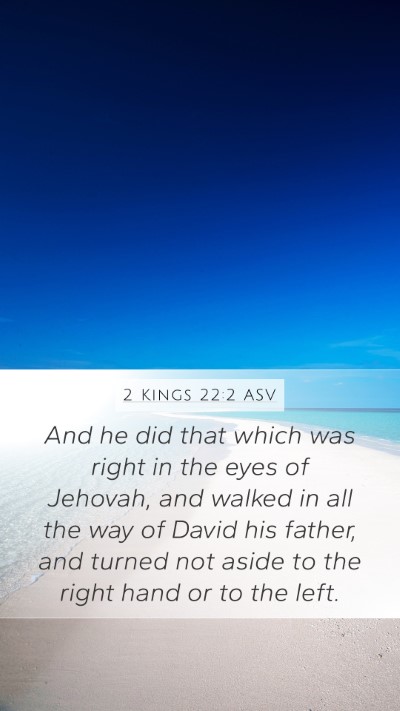 2 Kings 22:2 ASV Bible Verse Image