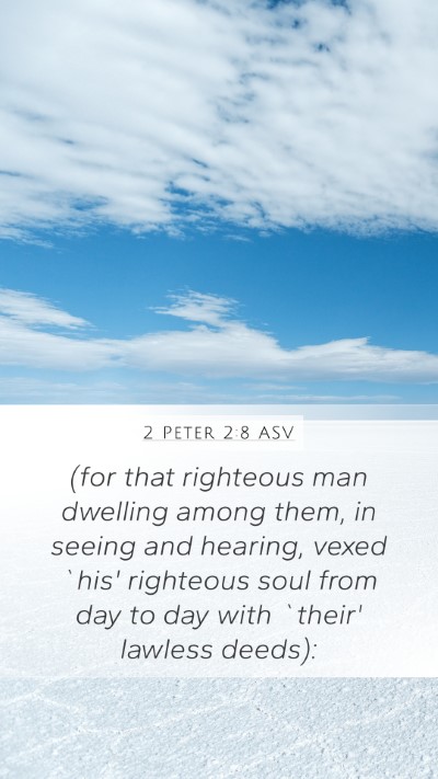 2 Peter 2:8 ASV Mobile Phone Wallpaper - (for that righteous man dwelling among them, in - Mobile Bible Verse Wallpaper