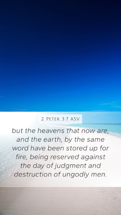 2 Peter 3:7 ASV Bible Verse Image