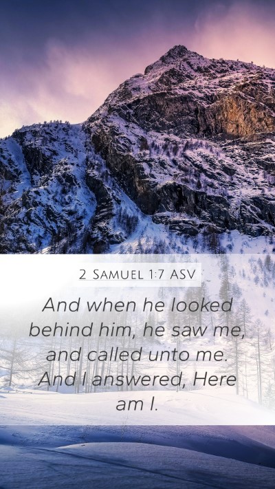 2 Samuel 1:7 ASV Mobile Phone Wallpaper - And when he looked behind him, he saw me, and - Mobile Bible Verse Wallpaper