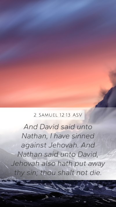 2 Samuel 12:13 ASV Mobile Phone Wallpaper - And David said unto Nathan, I have sinned against - Mobile Bible Verse Wallpaper