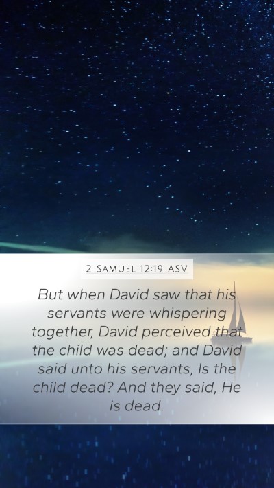 2 Samuel 12:19 ASV Mobile Phone Wallpaper - But when David saw that his servants were - Mobile Bible Verse Wallpaper