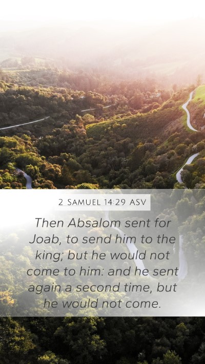 2 Samuel 14:29 ASV Mobile Phone Wallpaper - Then Absalom sent for Joab, to send him to the - Mobile Bible Verse Wallpaper