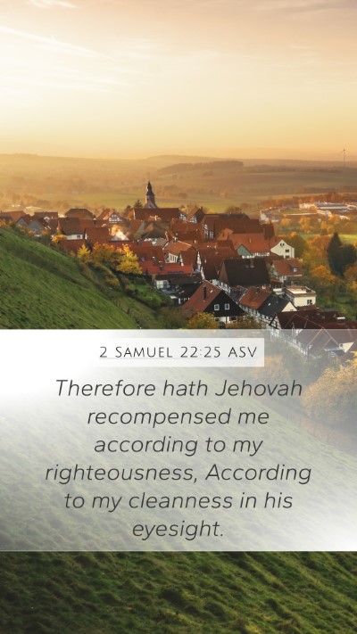 2 Samuel 22:25 ASV Mobile Phone Wallpaper - Therefore hath Jehovah recompensed me according - Mobile Bible Verse Wallpaper