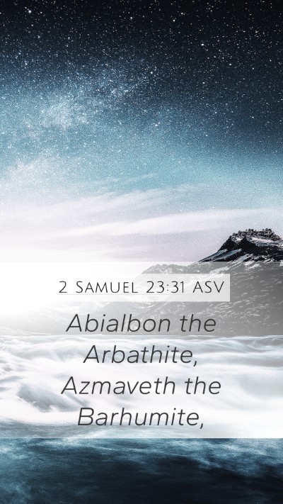 2 Samuel 23:31 ASV Mobile Phone Wallpaper - Abialbon the Arbathite, Azmaveth the - Mobile Bible Verse Wallpaper