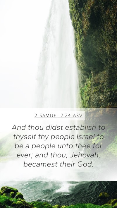 2 Samuel 7:24 ASV Mobile Phone Wallpaper - And thou didst establish to thyself thy people - Mobile Bible Verse Wallpaper