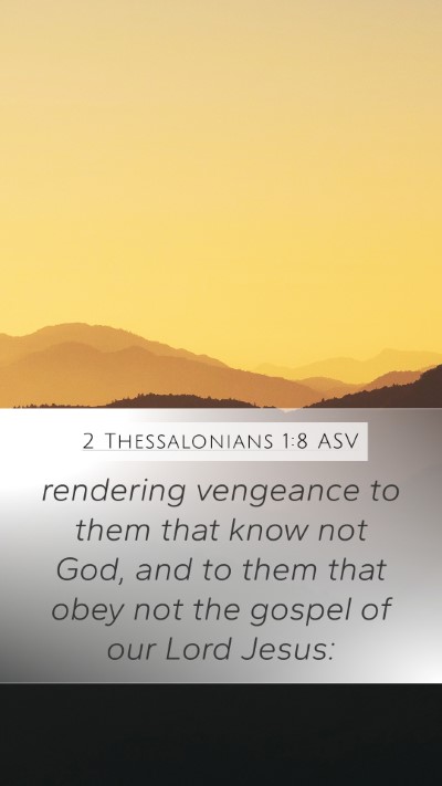 2 Thessalonians 1:8 ASV Bible Verse Image