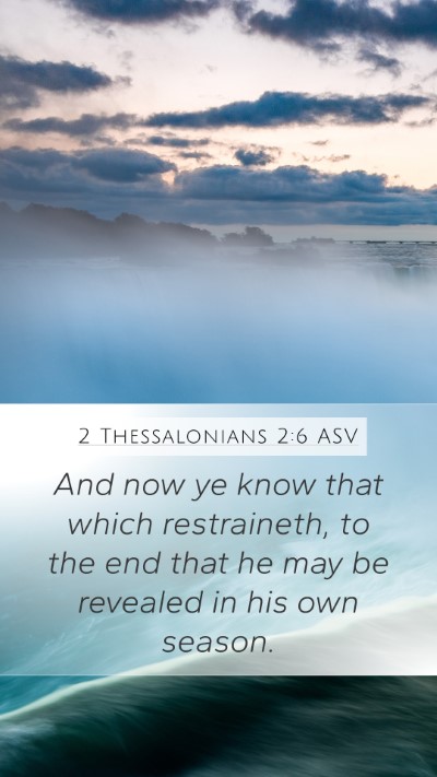 2 Thessalonians 2:6 ASV Bible Verse Image