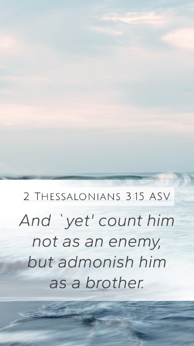 2 Thessalonians 3:15 ASV Bible Verse Image