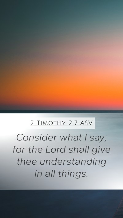 2 Timothy 2:7 ASV Bible Verse Image