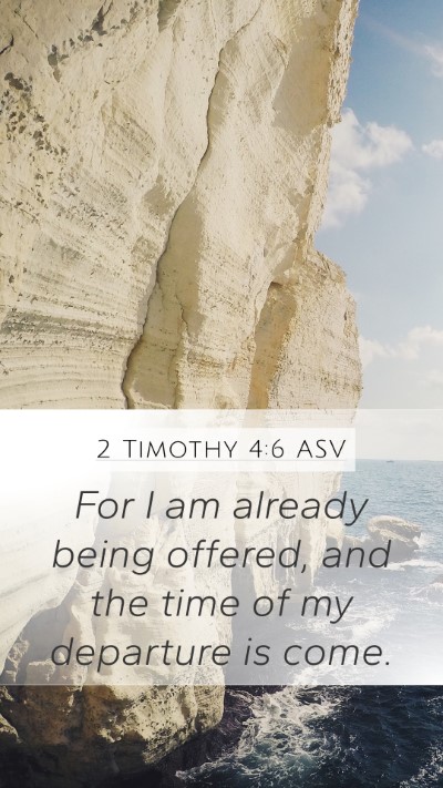 2 Timothy 4:6 ASV Bible Verse Image