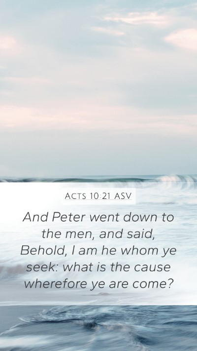 Acts 10:21 ASV Mobile Phone Wallpaper - And Peter went down to the men, and said, Behold, - Mobile Bible Verse Wallpaper