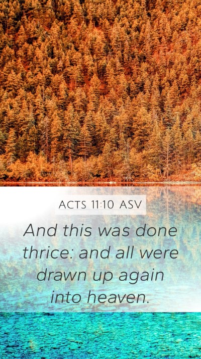 Acts 11:10 ASV Mobile Phone Wallpaper - And this was done thrice: and all were drawn up - Mobile Bible Verse Wallpaper