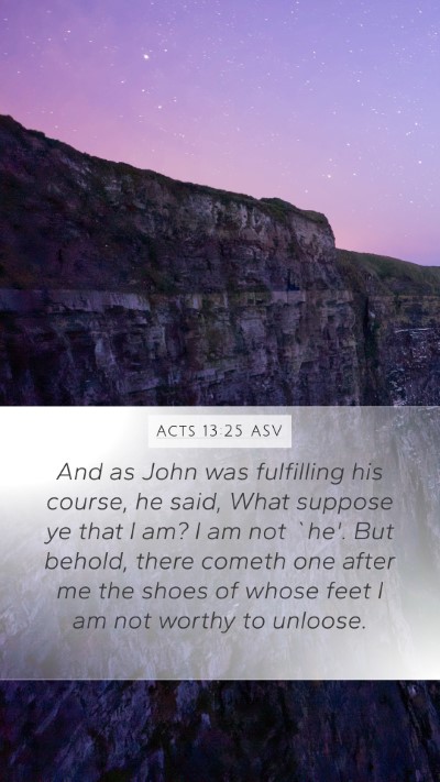 Acts 13:25 ASV Bible Verse Image