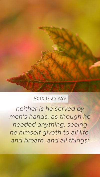 Acts 17:25 ASV Bible Verse Image