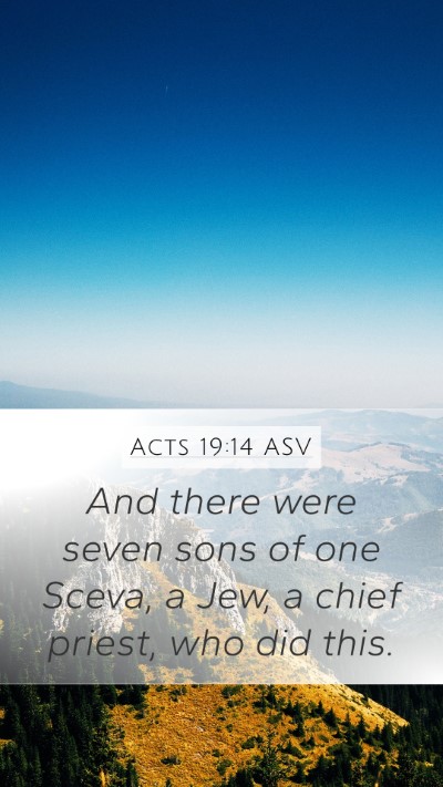 Acts 19:14 ASV Mobile Phone Wallpaper - And there were seven sons of one Sceva, a Jew, a - Mobile Bible Verse Wallpaper