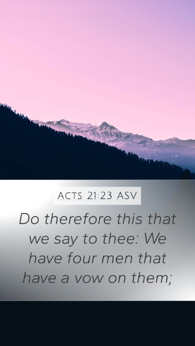 Acts 21:23 ASV Bible Verse Image