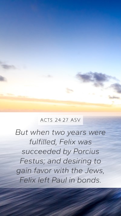 Acts 24:27 ASV Bible Verse Image