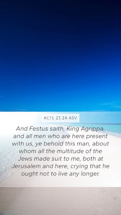 Acts 25:24 ASV Bible Verse Image