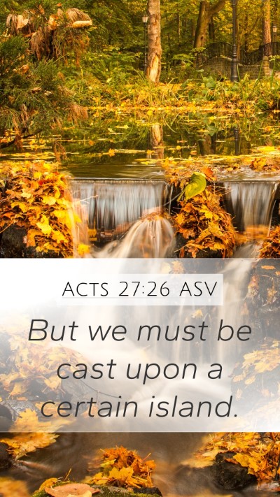 Acts 27:26 ASV Bible Verse Image