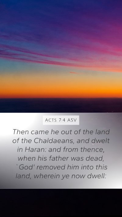 Acts 7:4 ASV Mobile Phone Wallpaper - Then came he out of the land of the Chaldaeans, - Mobile Bible Verse Wallpaper