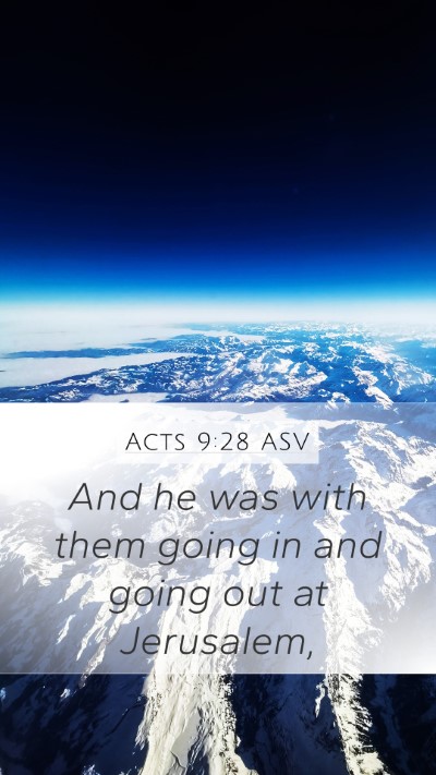 Acts 9:28 ASV Mobile Phone Wallpaper - And he was with them going in and going out at - Mobile Bible Verse Wallpaper