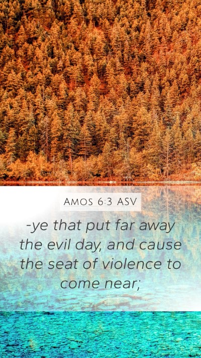 Amos 6:3 ASV Bible Verse Image
