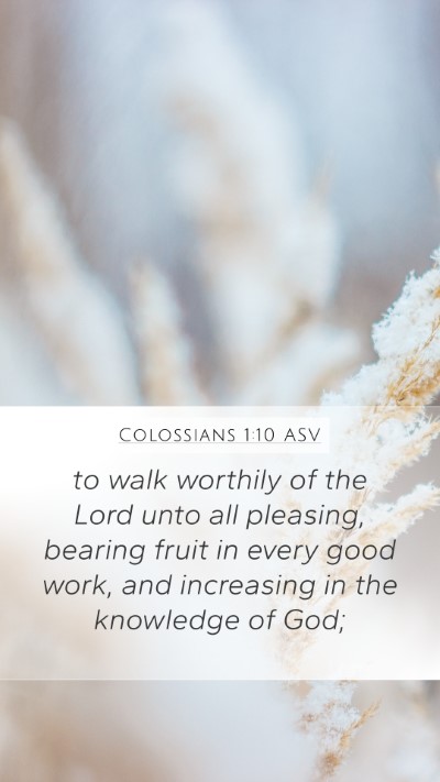 Colossians 1:10 ASV Bible Verse Image