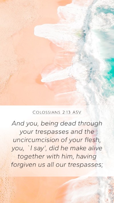 Colossians 2:13 ASV Bible Verse Image