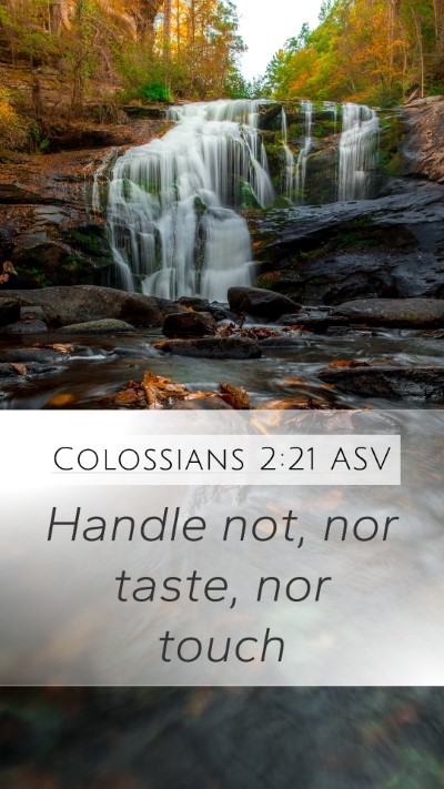 Colossians 2:21 ASV Bible Verse Image