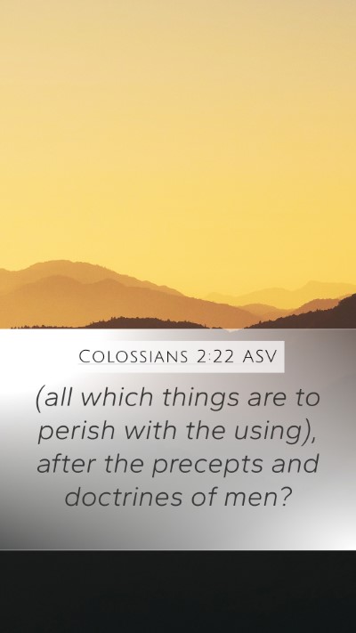 Colossians 2:22 ASV Bible Verse Image