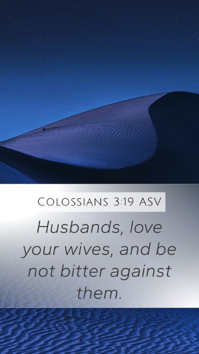 Colossians 3:19 ASV Bible Verse Image