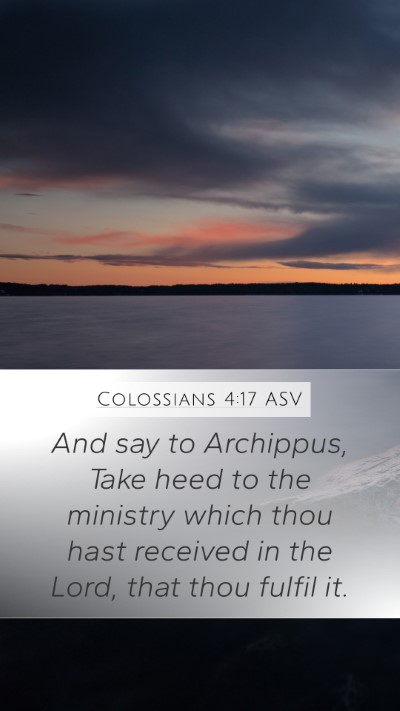 Colossians 4:17 ASV Bible Verse Image