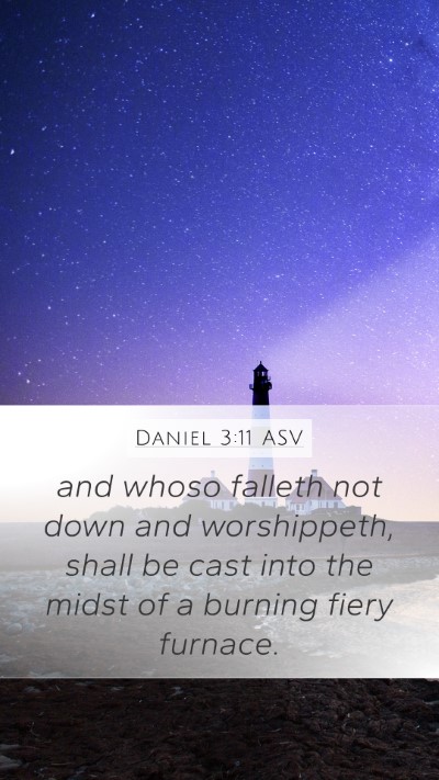 Daniel 3:11 ASV Mobile Phone Wallpaper - and whoso falleth not down and worshippeth, shall - Mobile Bible Verse Wallpaper