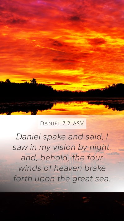 Daniel 7:2 ASV Mobile Phone Wallpaper - Daniel spake and said, I saw in my vision by - Mobile Bible Verse Wallpaper