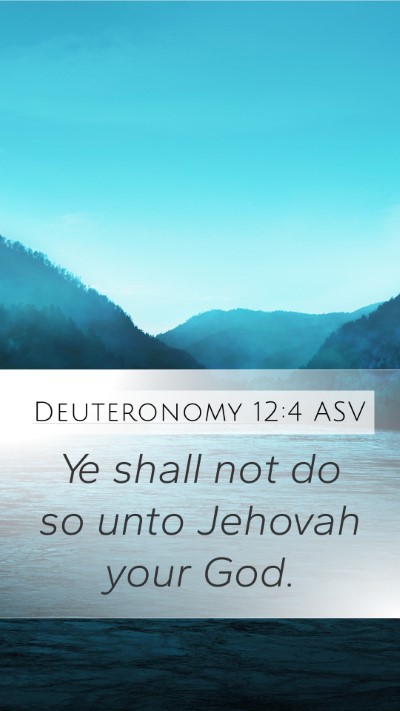 Deuteronomy 12:4 ASV Bible Verse Image