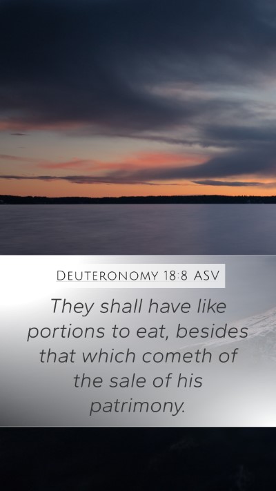 Deuteronomy 18:8 ASV Mobile Phone Wallpaper - They shall have like portions to eat, besides - Mobile Bible Verse Wallpaper
